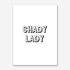 Shady Lady Art Print