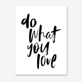 Do What You Love Art Print