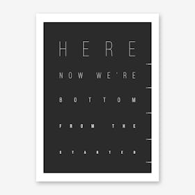 Started From The Bottom - Black (X Us Berlin) Art Print