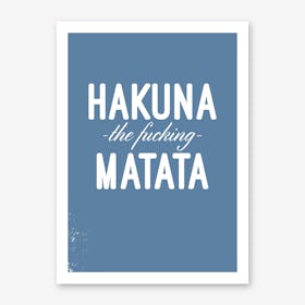 Hakuna Art Print