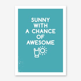 Sunny Awesome Art Print