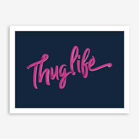 Thug Life, Pink Art Print
