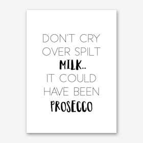 Don't Cry Over Spilt Milk Art Print