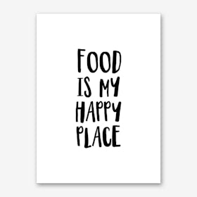 Food Is My Happy Place Art Print