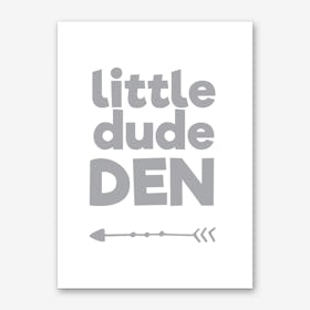 Little Dude Den Grey Art Print