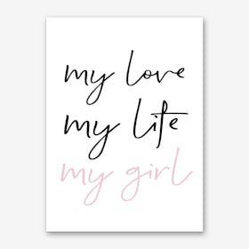 My Love My Life My Girl Art Print