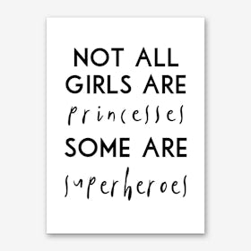 Not All Girls Are Princesses Art Print