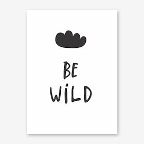 Be Wild Art Print