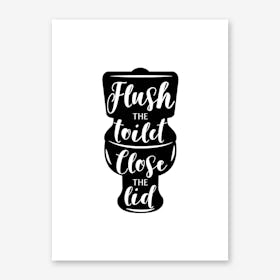 flush the toilet and close the lid Art Print