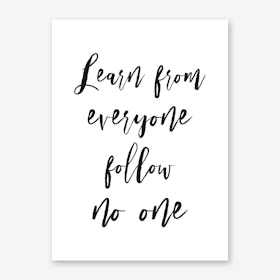 LEARN FROM EVERYONE Art Print