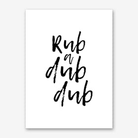 Rub A Dub Dub Art Print