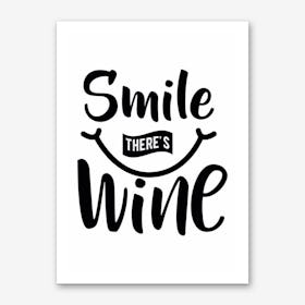Smile There's Wine Art Print