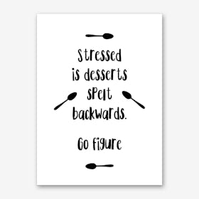 Stressed Is Desserts Spelt Backwards Art Print