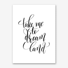 Take Me To Dream Land Art Print