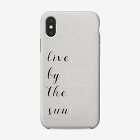 Live By The Sun iPhone Case