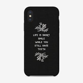 Life Is Short Smile Phone Case