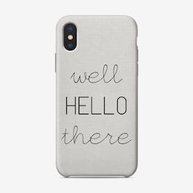 Well Hello There iPhone Case