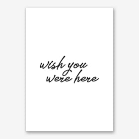 Wish You Were Here II Art Print