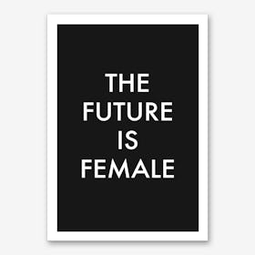The Future Is Female in Black Art Print