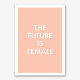 The Future Is Female Peach White Art Print