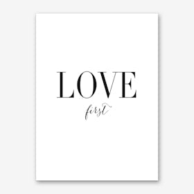 Love First Art Print