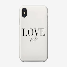 Love First iPhone Case