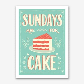 Sundays Are For Cake Art Print