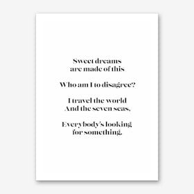 Sweet Dreams Are Made of This Art Print