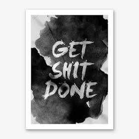 Get Shit Done X Art Print
