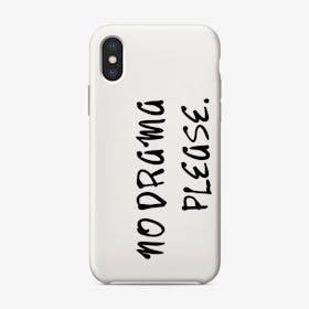 No Drama Please Phone Case