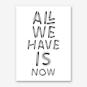 All We Have Art Print