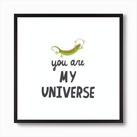 You Are My Universe Art Print