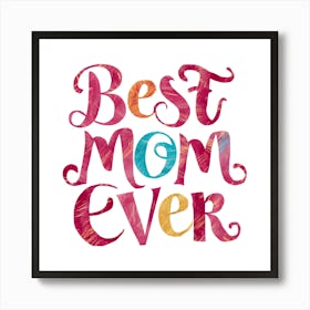 Best Mom Ever Art Print