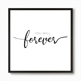 You Will Forever Be My Always 01 Art Print