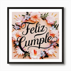 Feliz cumple and Feliz cumpleaños sign means Happy Birthday in Spanish language, Birthday party celebration gift with birthday cake candle colorful balloons best congratulation over light backgroundFeliz Cumple 10 Art Print