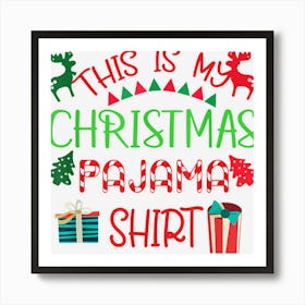 This Is My Christmas Pajama Shirt Funny Candy Holiday Xmas Art Print