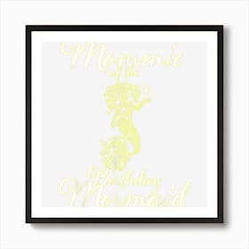 Mommie Of The Birthday Mermaid Daughter Matching Girl Set 1 Art Print