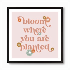 Bloom where you are planted boho flowers 1 Art Print