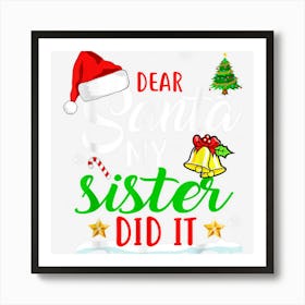 Dear Santa My Sister Did It Christmas Pajama Poster