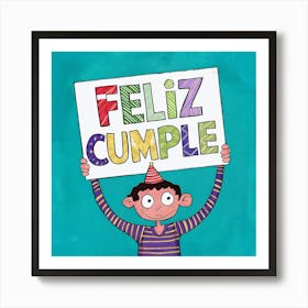 Feliz cumple and Feliz cumpleaños sign means Happy Birthday in Spanish language, Birthday party celebration gift with birthday cake candle colorful balloons best congratulation over light backgroundFeliz Cumple 5 Art Print