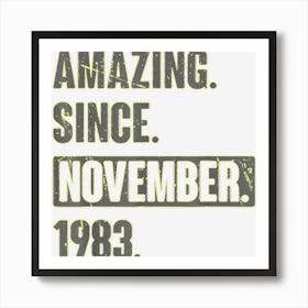 Amazing Since November 1983 39 Year Old 39th Birthday Gift Art Print