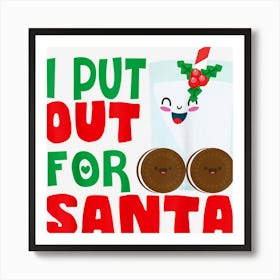 I Put Out For Santa Claus Cookie Milk Christmas Funny Gifts Art Print