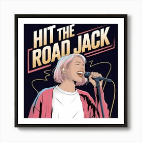 Hit The Road Jack Art Print