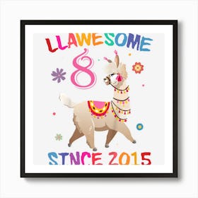 Kids 8 Year Old Llama Awesome Since 2015 8th Birthdayn Girls Art Print