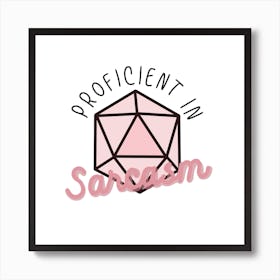 Proficient in sarcasm dungeons and dragons Art Print