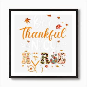 One Thankful Nicu Nurse Thanksgiving Funny Nursing Fall Art Print