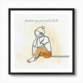 Something You Just Need To Think Art Print