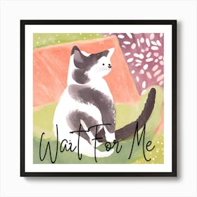 Wait For Me Art Print