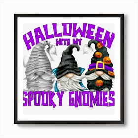 Spooky Halloween Matching Family Halloween With My Gnomies Art Print