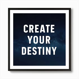 Create Your Destiny 2 Art Print